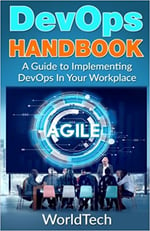 DevOps Handbook- A Guide To Implementing DevOps In Your Workplace