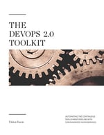 The Devops 2.0 Toolkit- Automating the Continuous Deployment Pipeline with Containerized Microservices