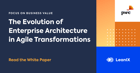 How Enterprise Architecture Can Contribute to Delivering Agile Transformation - https://www.leanix.net/hubfs/Downloads/Featured%20images/EN/whitepaper/LeanIX_EN_How_Enterprise_Architecture_Can_Contribute_to_Delivering_Agile_Transformations_EN.png