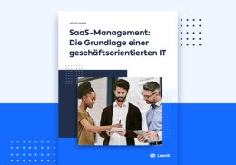 SaaS-Management: Die Grundlage einer geschäftsorientierten IT