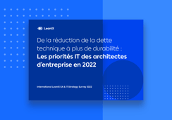 De la dette technique à plus de durabilité : Priorités des architectes d’entreprise en 2022