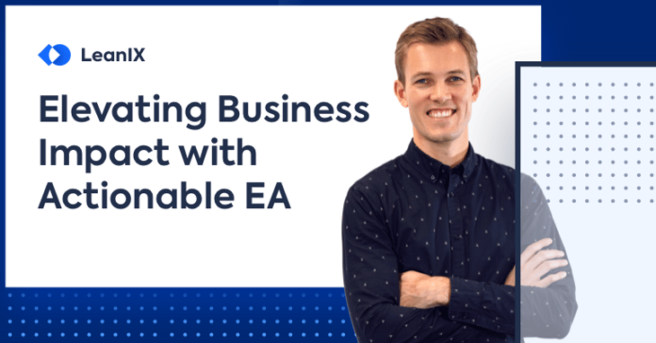 Elevating Business Impact with Actionable EA: Updates from LeanIX