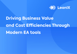 Driving Business Value and Cost Efficiencies through Modern EA tools