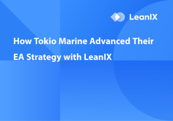 How Tokio Marine Advanced Their EA Strategy with LeanIX