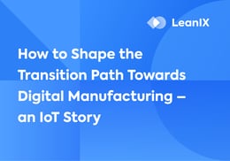 How to Shape the Transition Path Towards Digital Manufacturing – an IoT Story
