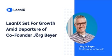 LeanIX Set For Growth Amid Departure of Co-Founder Jörg Beyer